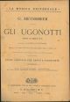 Gli ugonotti. Opera in cinque atti... Completa per canto e pianoforte. (N. 42054) 