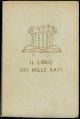 Il Libro dei Mille Savi. Massime- Pensieri - Aforismi - Paradossi di tutti i tempi e di tutti i paesi. Accompagnati dal testo originale e dalla citazione delle fonti. 