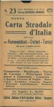  Nuova carta stradale d'Italia, speciale per automobilisti, ciclisti, turisti. Scala 1:250000. Foglio 23, contiene: Campania - Basilicata - Terra di Lavoro - Principati Ulteriore e Citeriore - Lucania - Cilento (Ariano di Puglia - Benevento - Avellino - C
