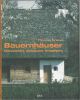 Bauernhauser renovieren, umbauen und erweitern. Von der Lust auf dem Land zu leben 
