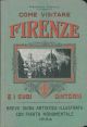  Come visitare Firenze e i suoi dintorni. (Breve guida artistica) 