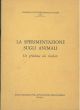 La sperimentazione sugli animali. Un problema da risolvere A cura di L. Alberti E. Djalma Vitali B. Gribaudi e altri 