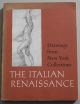  Drawings from New York Collections, I The italian renaissance 