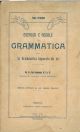 Esercizi e regole di grammatica ossia la grammatica imparata da sè 