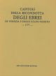  Capitoli della ricondotta degli ebrei di questa città, e dello stato estesi in esecuzione a' decreti dell'Eccellentiss. Senato de di' 22 febbraio 1776 e 23 agosto 1777. Venezia, Pinelli, 1777, ma 