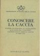  Conoscere la caccia. Nozioni di zoologia, di legislazione e di disciplina venatoria, elementi sulle armi da caccia e loro uso 