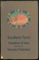 Southern Tyrol Kingdom of Italy province of Venenzia Tridentina. A brief handbook for travellers.