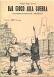Dal gioco alla guerra. Cronache e racconti partigiani Disegni e cop. di C. Caporale 