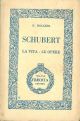 Schubert. La vita - Le opere 