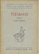 Tiziano. Quaderni di storia dell'arte diretti da Valerio Mariani