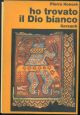  Ho trovato il Dio bianco 