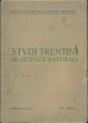 Studi tridentini di scienze naturali. Rivista della società di studi per la Venezia Tridentina 