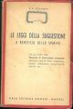 Le Leggi della suggestione a beneficio dello spirito, con uno studio sulle tecniche di liberazione spirituale: sensazioni pure di Vittoz, rilassamento, posture, respirazione, concentrazione, silenzio, ecc 