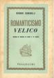 Romanticismo velico. Ricordi di guerra, di mare e di caccia 