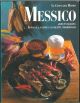 Messico. Il paese, la gente e le ricette tradizionali 