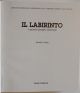 Il labirinto. Primo volume: Centotrentotto idee progettuali per il parco urbano del Porto Navile e della Manifattura Tabacchi. Secondo volume: I quindici progetti selezionati