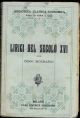 Lirici del secolo XVI con cenni biografici. Volume unico. Edizione stereotipa.