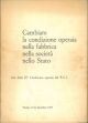 Cambiare la condizione operaia nella fabbrica, nella società, nello Stato. Atti della iv Conferenza operaia del P. C. I. Torino 9-10 dicembre 1967 
