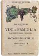 Vini di famiglia dai residui della vendemmia, secondi vini e vinelli, vini di frutta, agrumi, fichi, mele, pere, susine, ciliegie, fragole, ecc.