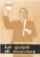 La gulpe di scaèz (Il fagotto degli scampoli) 