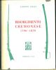  Risorgimento cremonese 1796-1870 (con riferimenti storici dall'anno 219 avanti Cristo al 1963) 