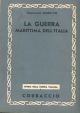 La guerra marittima d'Italia. Storia della guerra italiana 