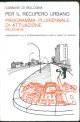  Per il recupero urbano. Programma pluriennale di attuazione. Relazione 