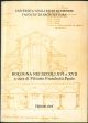  Bologna nei secoli XVI e XVII. Materiali per una storia del territorio bolognese elaborati dal seminario di Storia dell'Architettura anno accademico 1973-74 