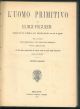 L'uomo primitivo. Traduzione del Dott. Camillo Marinoni con note ed aggiunte. Opera illustrata da 39 scene della vita dell'uomo primitivo composte da Emilio Bayard e di 263 figure rappresentanti gli oggetti usuali dei primi tempi dell'umanità.