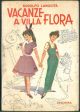 Vacanze a Villa Flora. Romanzo per la gioventù. Con illustrazioni di Gastone Rosa.