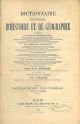  Dictionnaire Universel d'Histoire et de Géographie contenant 1 - L'histoire proprement dite 2 - La Biographie universelle. 3 - La Mythologie 4 - La Géographie ancienne et moderne 