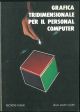 Grafica tridimensionale per il personal computer.