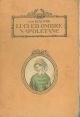 Luci ed ombre napoletane. Antiche taverne; il quadrotto; Piedigrotta; la Sanfelice; la prigionia del Marino; i bianchi della giustizia; la scuola di posillipo 