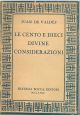 Le cento e dieci divine considerazioni. A cura e con prefazione di E. Cione 